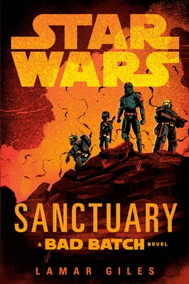 Star Wars: Sanctuary (a Bad Batch Novel) by Giles, Lamar