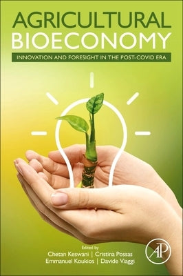 Agricultural Bioeconomy: Innovation and Foresight in the Post-Covid Era by Keswani, Chetan