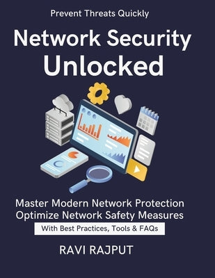 Network Security Unlocked: Protect Networks with Confidence Stop Threats Before They Start Modern Network Security Monitoring Techniques Intrusion Pre by Rajput, Ravi