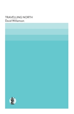 Travelling North by Williamson, David