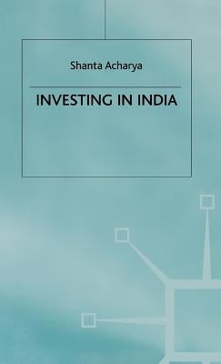 Investing in India by Acharya, S.