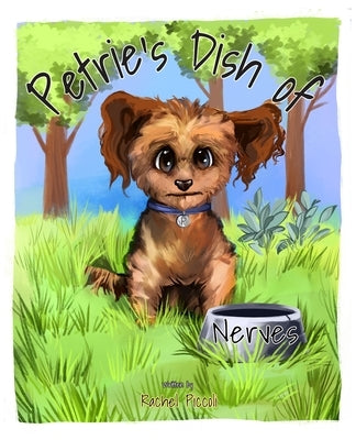 Petrie's Dish of Nerves by Piccoli, Rachel