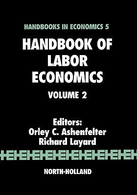 Handbook of Labor Economics: Volume 2 by Layard, R.