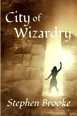 City of Wizardry by Brooke, Stephen