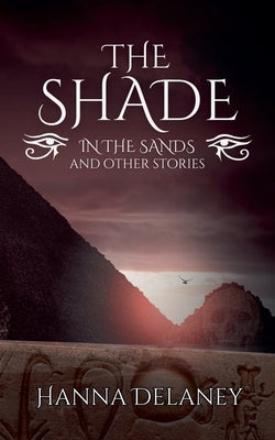 The Shade In The Sands And Other Stories by Delaney, Hanna