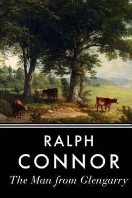The Man From Glengarry by Connor, Ralph