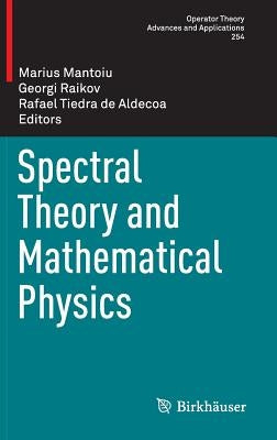 Spectral Theory and Mathematical Physics by Mantoiu, Marius