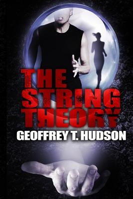 The String Theory by Hudson, Geoffrey T.
