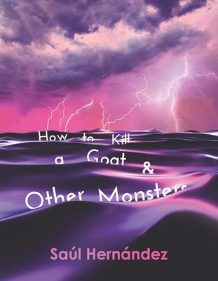 How to Kill a Goat and Other Monsters by Hern疣dez, Sa伃