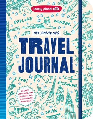 Lonely Planet My Amazing Travel Journal by Planet, Lonely