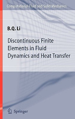 Discontinuous Finite Elements in Fluid Dynamics and Heat Transfer by Li, Ben Q.