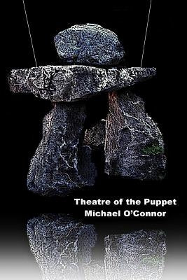 Theatre of the Puppet by O'Connor, Michael