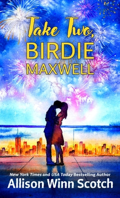 Take Two, Birdie Maxwell by Scotch, Allison Winn