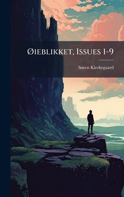 Ã~ieblikket, Issues 1-9 by Kierkegaard, Sã Ren