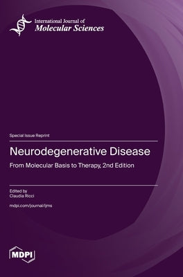 Neurodegenerative Disease: From Molecular Basis to Therapy, 2nd Edition by Ricci, Claudia