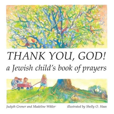 Thank You, God!: A Jewish Child's Book of Prayers by Groner, Judyth