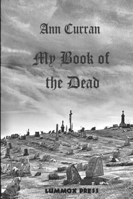 My Book of the Dead by Curran, Ann