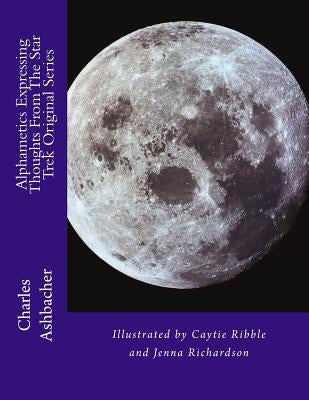 Alphametics Expressing Thoughts From The Star Trek Original Series by Ribble, Caytie