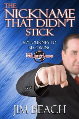 The Nickname That Didn't Stick by Beach, Jim