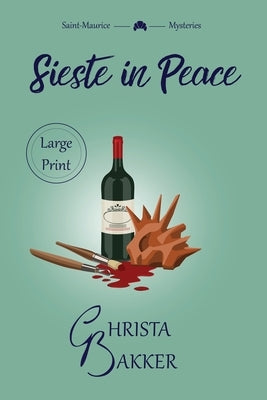 Sieste in Peace: an artful pageturner of a cozy mystery by Bakker, Christa