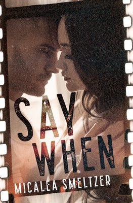 Say When by Smeltzer, Micalea