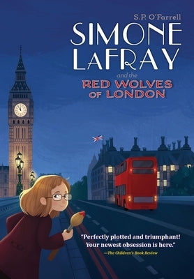 Simone LaFray and the Red Wolves of London by O'Farrell, S. P.