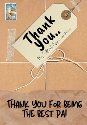 Thank You For Being The Best Pa!: My Gift Of Appreciation: Full Color Gift Book Prompted Questions 6.61 x 9.61 inch by Publishing Group, The Life Graduate