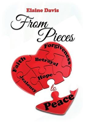 From Pieces to Peace: A Chance to Begin Again by Davis, Elaine