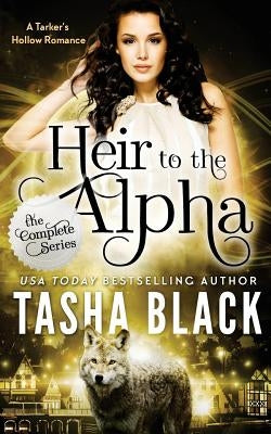 Heir to the Alpha: The Complete Bundle (Episodes 1-6) by Black, Tasha