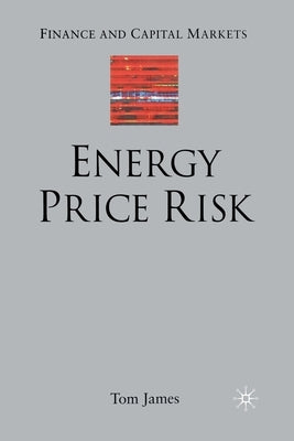 Energy Price Risk: Trading and Price Risk Management by James, T.