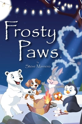 Frosty Paws: A Very Magical Place by Mainero, Steve