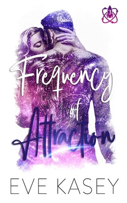 Frequency of Attraction by Kasey, Eve