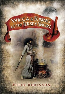 Wicca is Rising at the Jersey Shore by Robinson, Peter