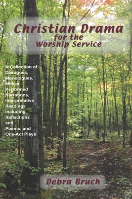 Christian Drama for the Worship Service by Bruch, Debra