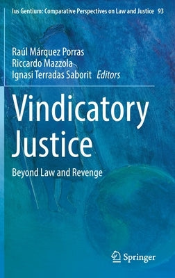Vindicatory Justice: Beyond Law and Revenge by Márquez Porras, Raúl