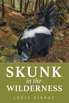 Skunk in the Wilderness by Gignac, Louis