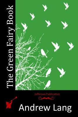 The Green Fairy Book by Lang, Andrew