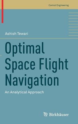 Optimal Space Flight Navigation: An Analytical Approach by Tewari, Ashish