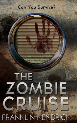 The Zombie Cruise by Kendrick, Franklin