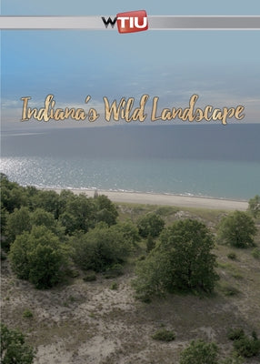 Indiana's Wild Landscape by Wtiu