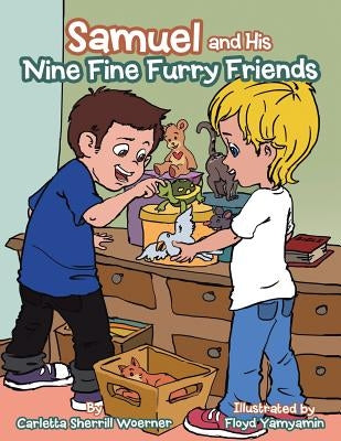 Samuel and His Nine Fine Furry Friends by Woerner, Carletta Sherrill