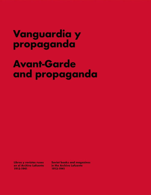 Avant-Garde and Propaganda: Books and Magazines in Soviet Russia by Garcia Cossio, Beatriz