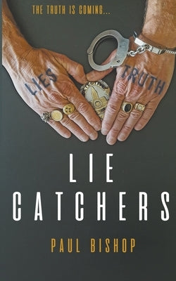 Lie Catchers: A Pagan & Randall Inquisition by Bishop, Paul