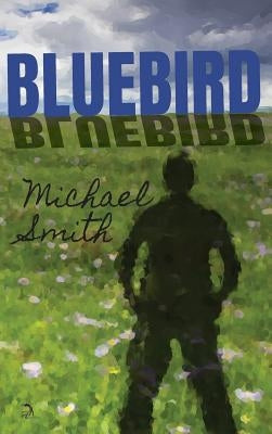 Bluebird by Smith, Michael
