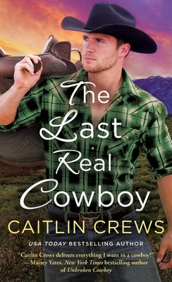 The Last Real Cowboy by Crews, Caitlin