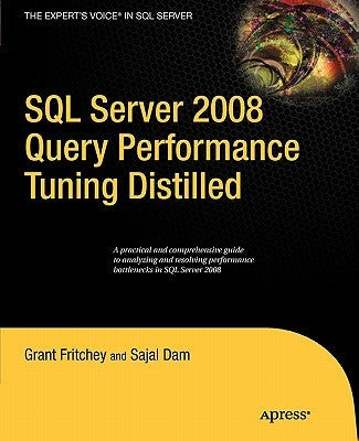 SQL Server 2008 Query Performance Tuning Distilled by Dam, Sajal