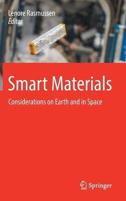 Smart Materials: Considerations on Earth and in Space by Rasmussen, Lenore