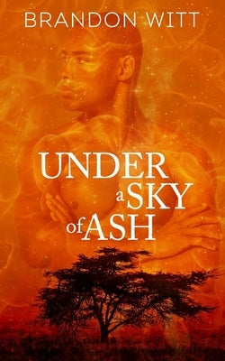 Under a Sky of Ash by Witt, Brandon