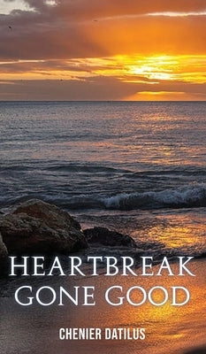 Heartbreak Gone Good by Datilus, Chenier