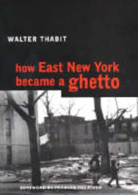 How East New York Became a Ghetto by Thabit, Walter